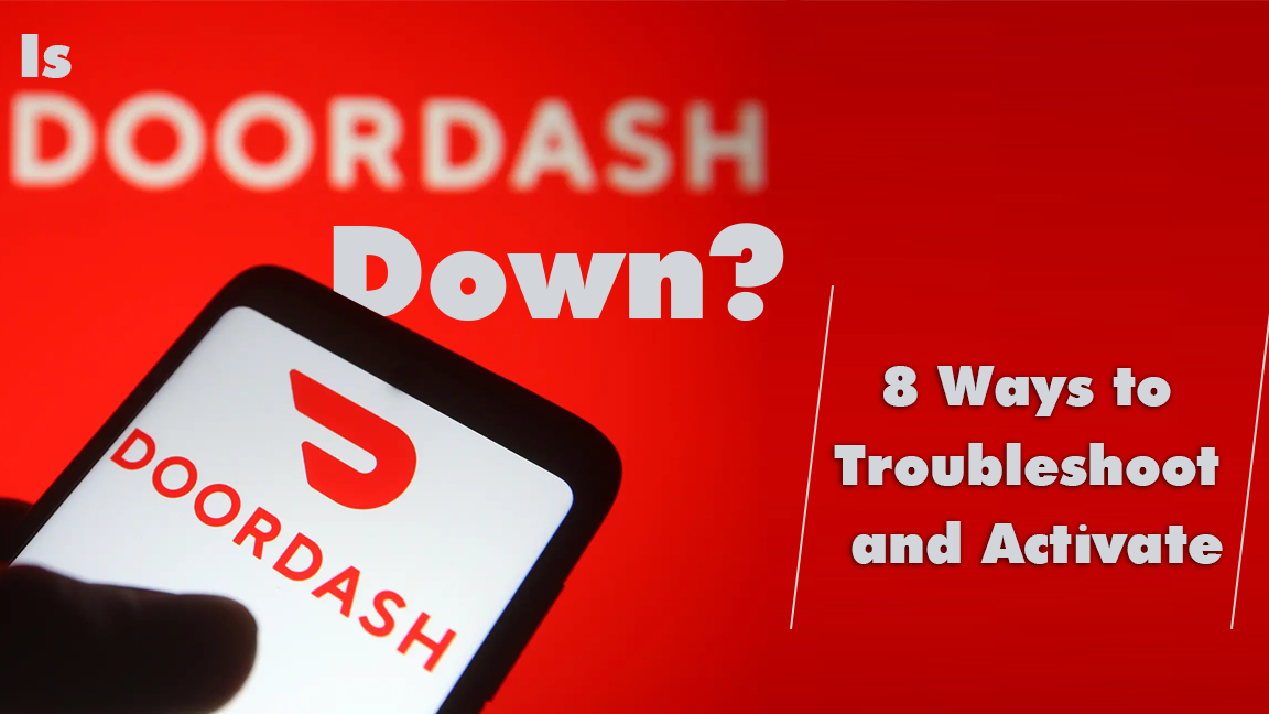 Is Doordash Down? How to Troubleshoot Doordash?
